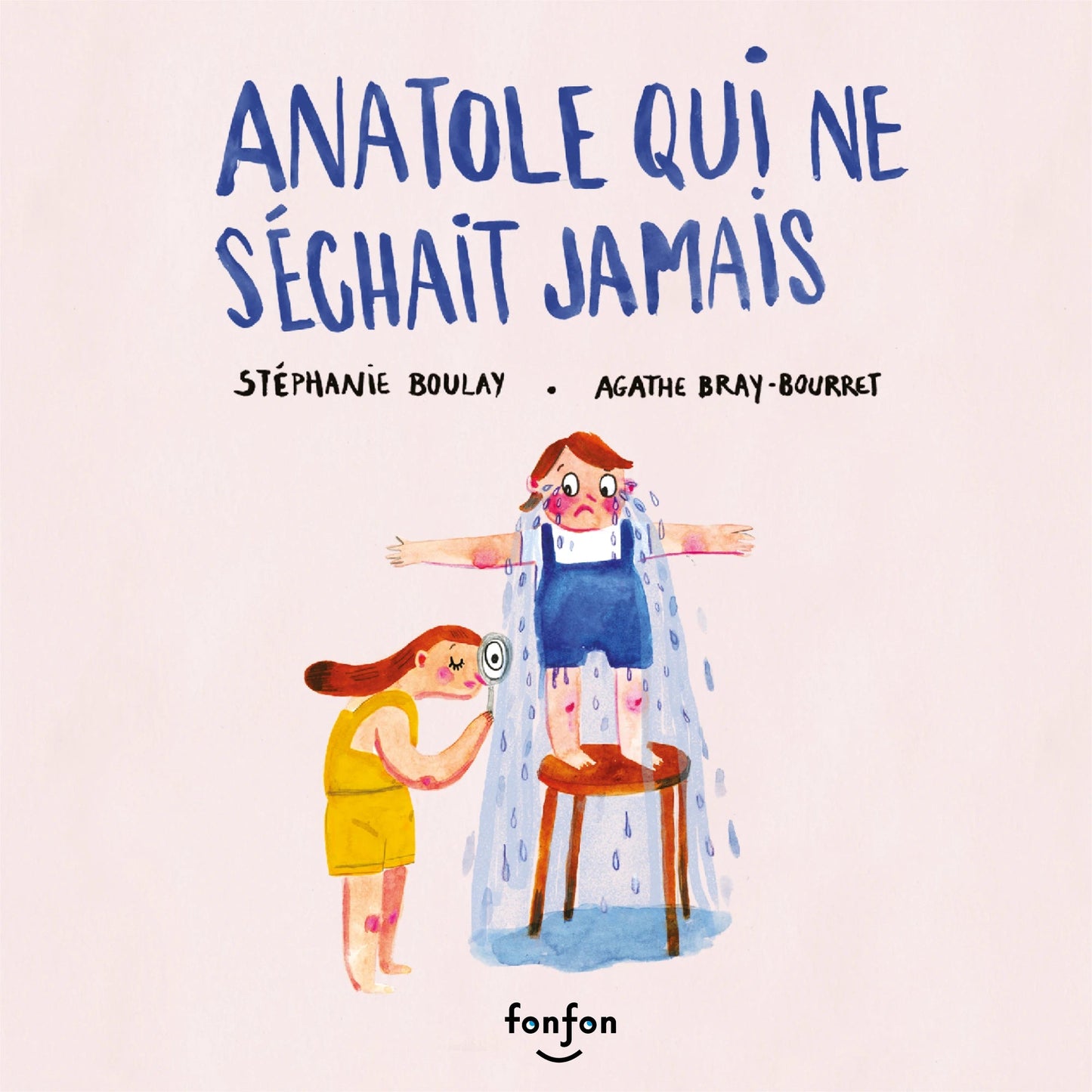 Anatole qui ne séchait jamais - Éditions Fonfon - Fabli
