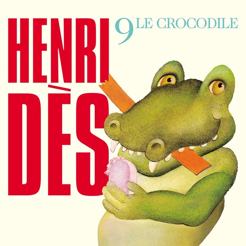 Henri Dès 9 Le crocodile - Fabli