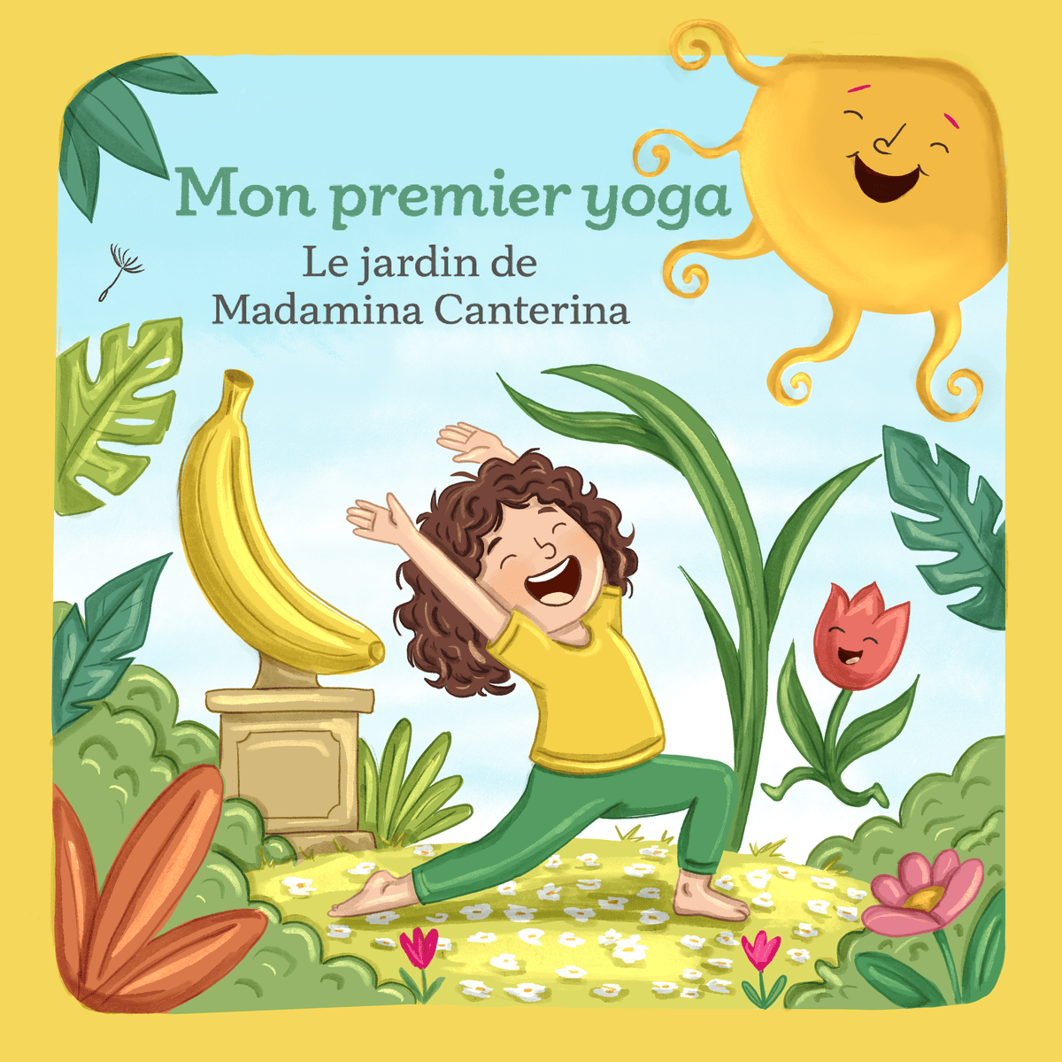 Mon premier Yoga - Le jardin de Madamina Canterina - Fabli