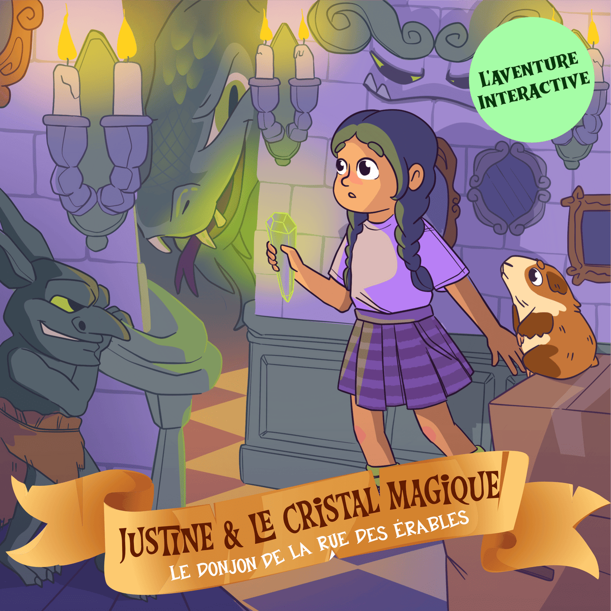 Justine et le cristal magique : Le donjon de la rue des érables - L'aventure interactive - Fabli