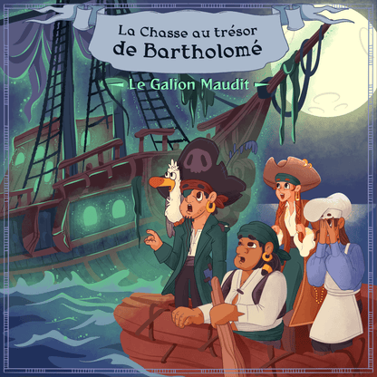 La chasse au trésor de Bartholomé - Partie 4 : Le Galion maudit - Fabli