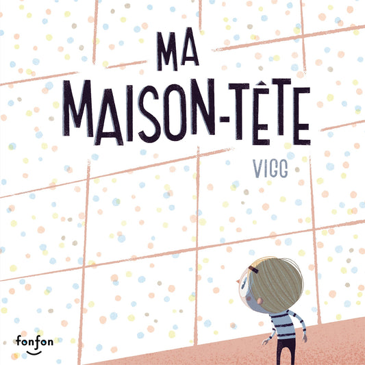Ma Maison - tête - Éditions Fonfon - Fabli