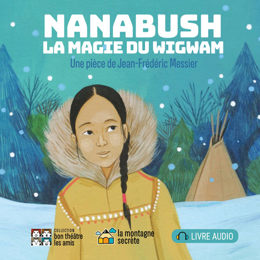 Nanabush, la magie du wigwam - Fabli